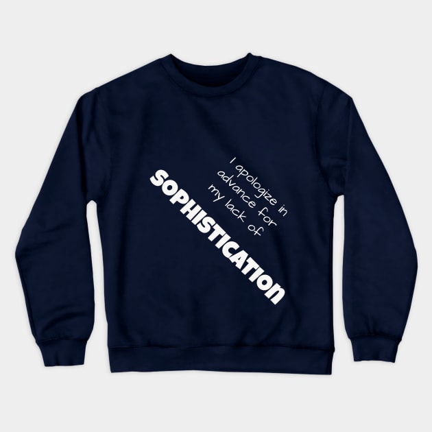 I apologize in advance for my lack of Sophistication Crewneck Sweatshirt by Jerry De Luca